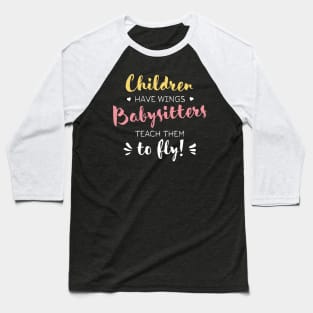 Babysitter Gifts - Beautiful Wings Quote Baseball T-Shirt